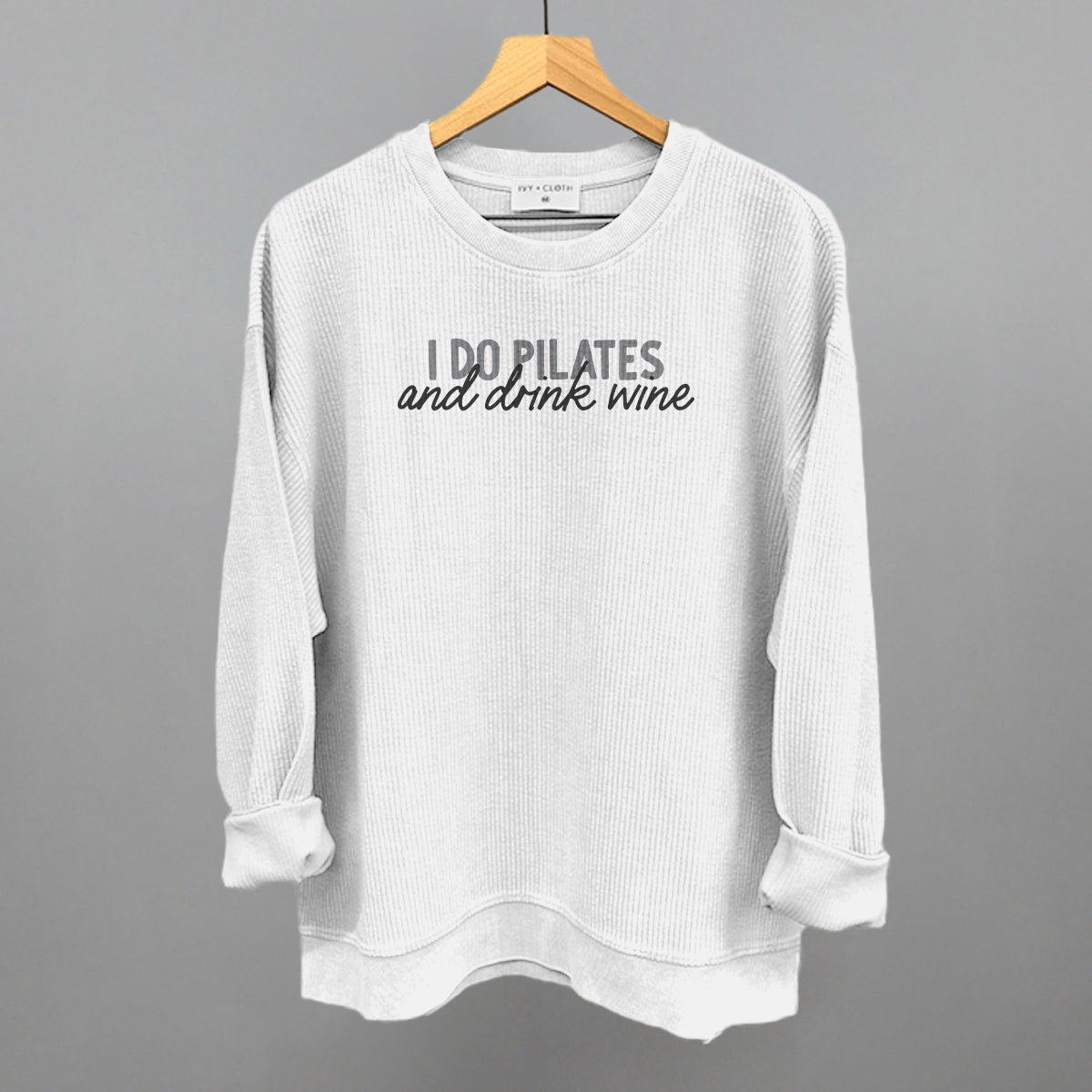 I Do Pilates And Drink Wine
