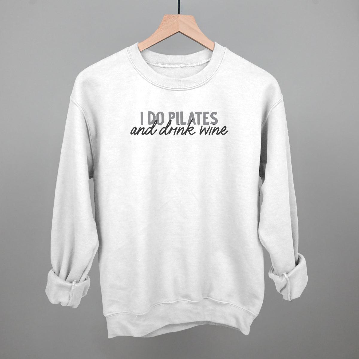 I Do Pilates And Drink Wine