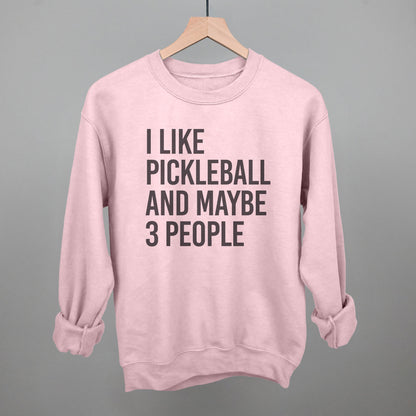 I Like Pickleball And Maybe 3 People