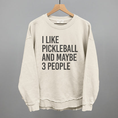 I Like Pickleball And Maybe 3 People