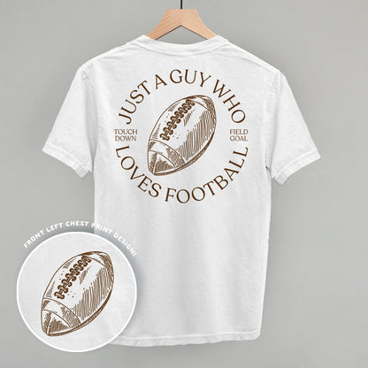 Just A Guy Who Loves Football (Back Print)