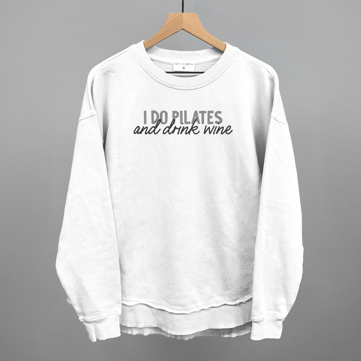I Do Pilates And Drink Wine