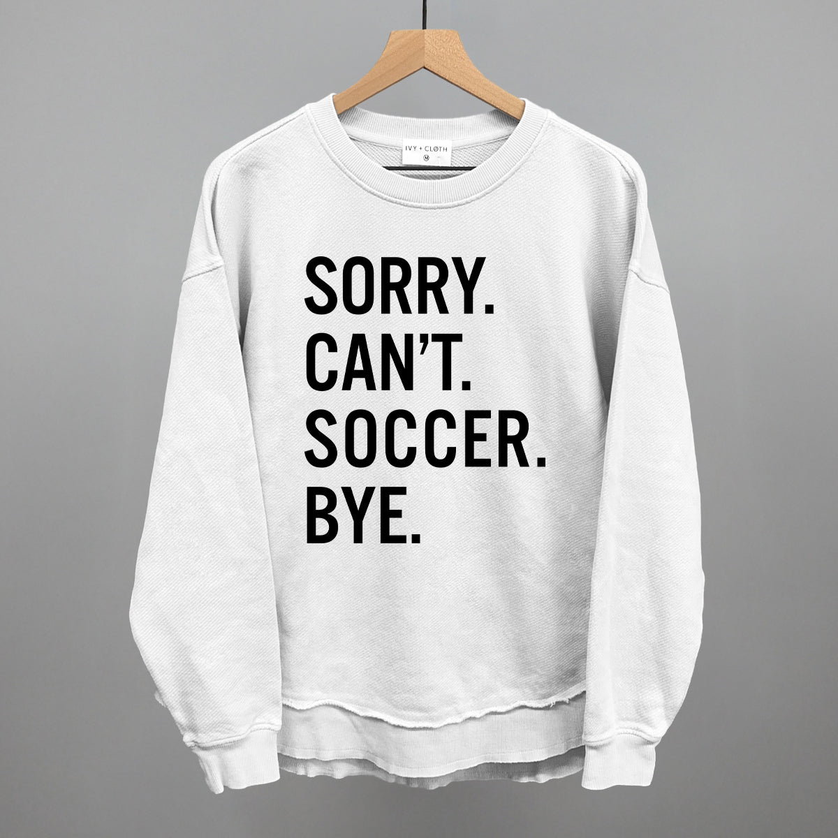 Sorry Can't Soccer Bye