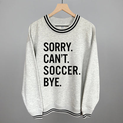 Sorry Can't Soccer Bye