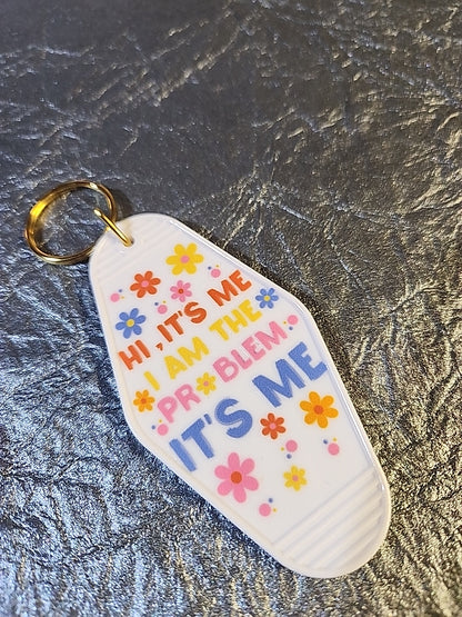 Hi, I Am The Problem It's Me Motel Keychain