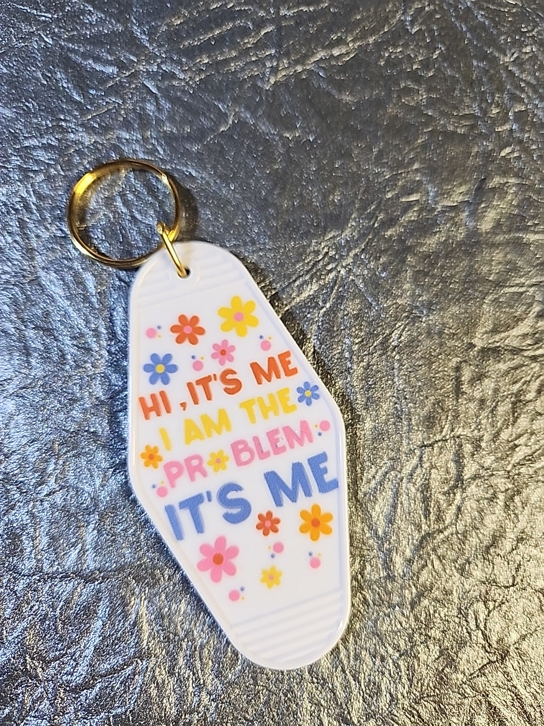 Hi, I Am The Problem It's Me Motel Keychain