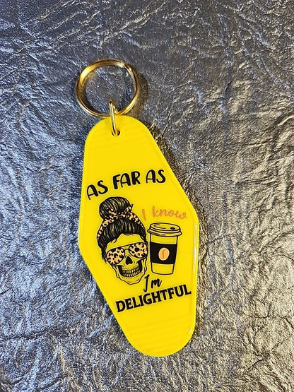 As Far As I Know, I'm Delightful Motel Keychain