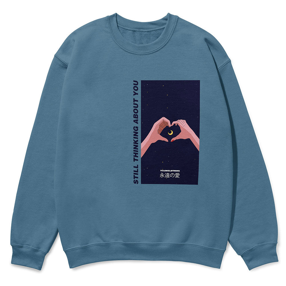 Still Thinking About You Sweatshirt