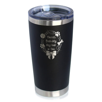 Probably Dog Hair In This - Insulated Coffee Tumbler Cup with Sliding Lid - Stainless Steel Insulated Mug - Funny Dog Gifts for Dog Lovers