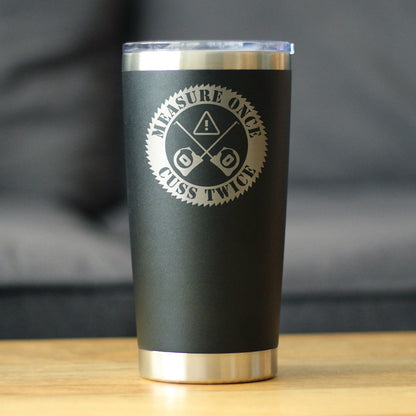 Measure Once Cuss Twice - Insulated Coffee Tumbler Cup with Sliding Lid - Stainless Steel Insulated Mug - Best Gifts for Woodworkers, Construction Workers & Handy Man