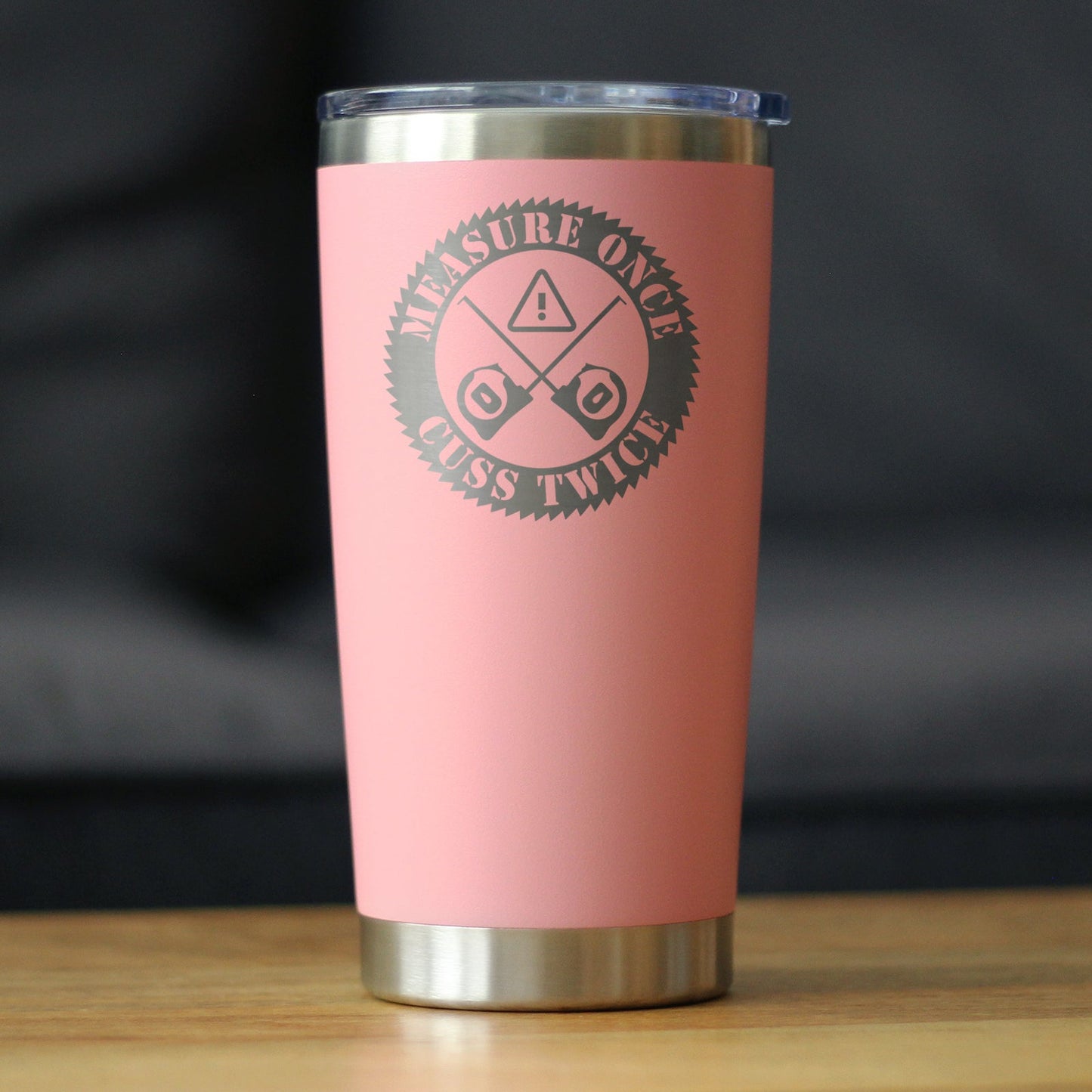 Measure Once Cuss Twice - Insulated Coffee Tumbler Cup with Sliding Lid - Stainless Steel Insulated Mug - Best Gifts for Woodworkers, Construction Workers & Handy Man