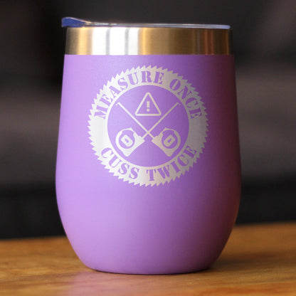 Measure Once Cuss Twice - Wine Tumbler Cup with Sliding Lid - Stainless Steel Insulated Mug - Best Gifts for Woodworkers, Construction Workers & Handy Man