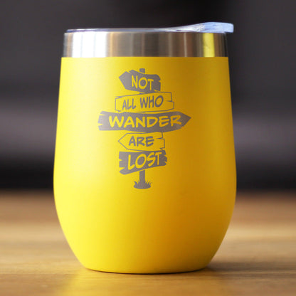 Not All Who Wander Are Lost - Wine Tumbler Glass with Sliding Lid - Stainless Steel Travel Mug - Outdoor Travel Gifts for Travelers, Campers & Hikers