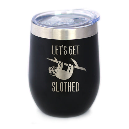 Let's Get Slothed - Wine Tumbler