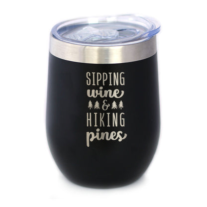 Sipping Wine & Hiking Pines - Wine Tumbler