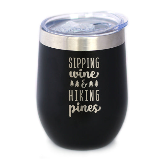 Sipping Wine & Hiking Pines - Wine Tumbler