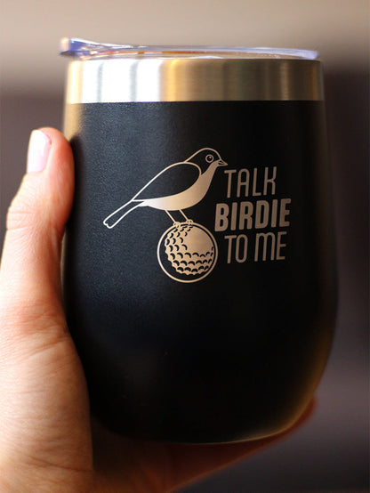 Funny Golf Gifts Insulated Wine Tumbler with Sliding Lid Talk Birdie to Me 12oz Stainless Steel Tumbler