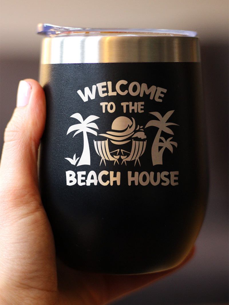 Welcome to the Beach House - Wine Tumbler Cup with Sliding Lid - Stainless Steel Insulated Mug - Ocean Gifts & Decor