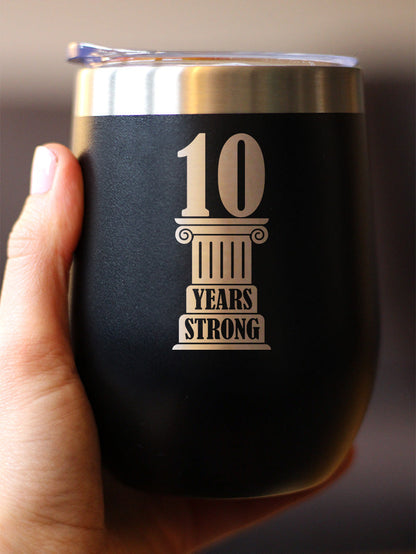 10th Anniversary Party Decor Insulated Wine Tumbler with Sliding Lid 10 Years Strong 12oz Stainless Steel Tumbler