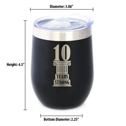10th Anniversary Party Decor Insulated Wine Tumbler with Sliding Lid 10 Years Strong 12oz Stainless Steel Tumbler