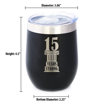 15th Anniversary Party Decor Insulated Wine Tumbler with Sliding Lid 15 Years Strong 12oz Stainless Steel Tumbler