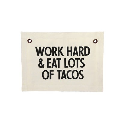 Work Hard & Eat Lots Of Tacos Small Canvas Flag