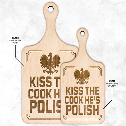 Kiss The Cook He's Polish Hardwood Paddle Cutting Board