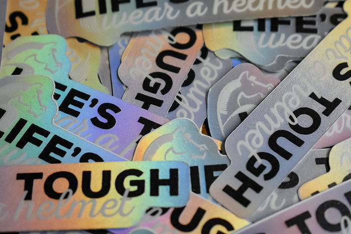 Life's Tough Wear A Helmet Sticker