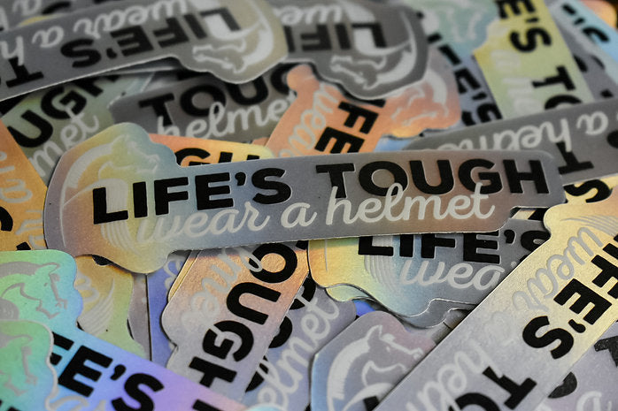 Life's Tough Wear A Helmet Sticker