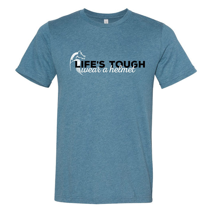 Life's Tough Tee: Unisex