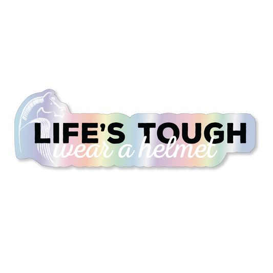 Life's Tough Wear A Helmet Sticker