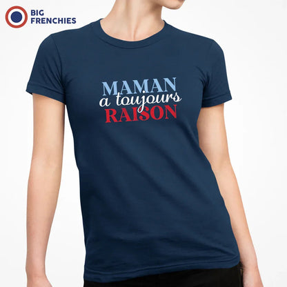 Maman a Toujours Raison Women's Organic Cotton Tee