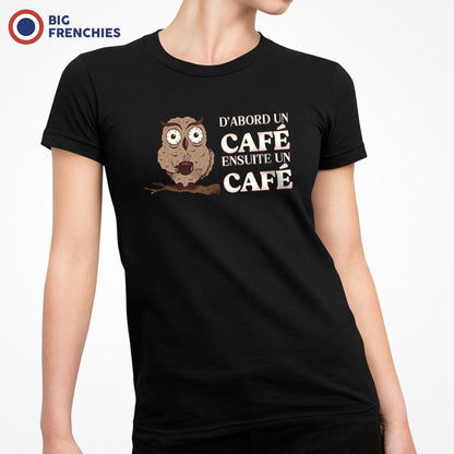D'abord Un Café Ensuite Un Café Women's Organic Cotton Tee