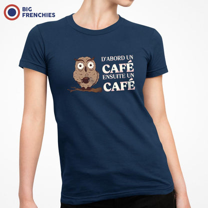 D'abord Un Café Ensuite Un Café Women's Organic Cotton Tee