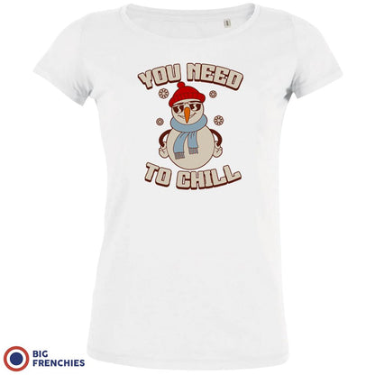 You Need To Chill Christmas Women's Organic Tee