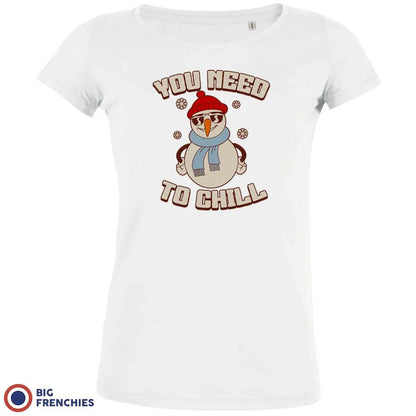 You Need To Chill Christmas Women's Organic Tee
