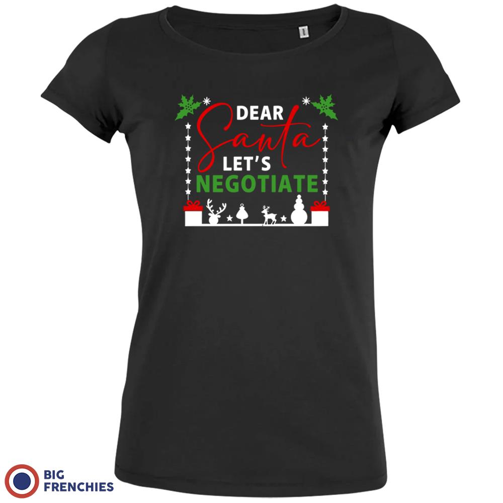 Dear Santa Let's Negotiate Christmas Women's Organic Tee