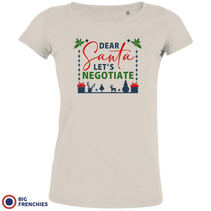 Dear Santa Let's Negotiate Christmas Women's Organic Tee