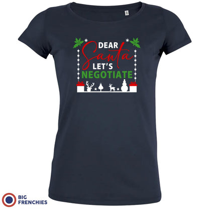 Dear Santa Let's Negotiate Christmas Women's Organic Tee