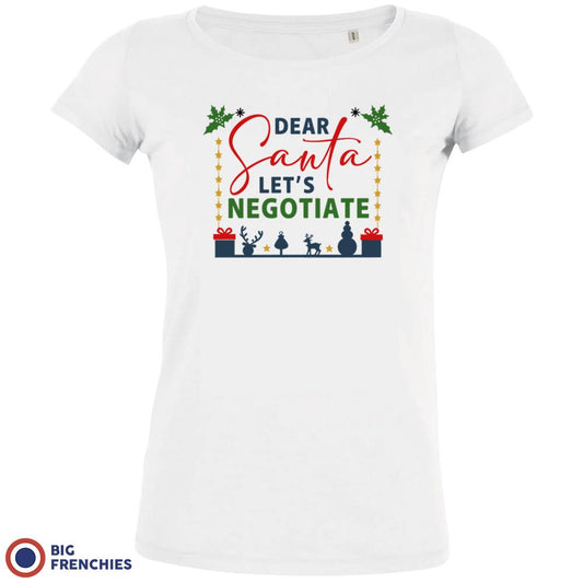 Dear Santa Let's Negotiate Christmas Women's Organic Tee