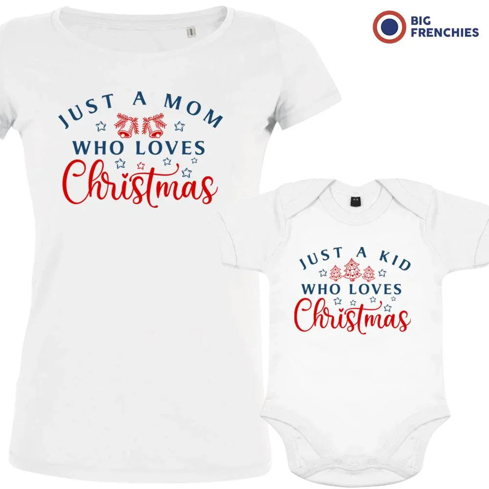 Just a Mom Kid Who Loves Christmas Mom and Child Organic Cotton family Set (Set of 2)