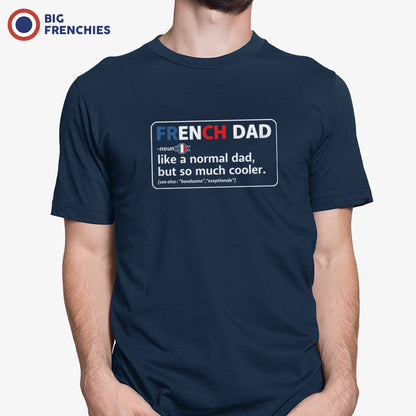 French Dad, Like a Normal Dad, But So Much Cooler Men's Organic Cotton Tee