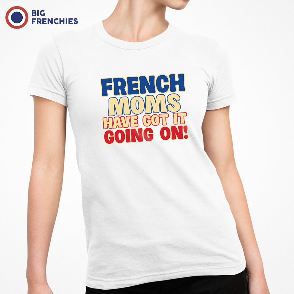 French Moms Have Got It Going On! Women's Organic Cotton Tee