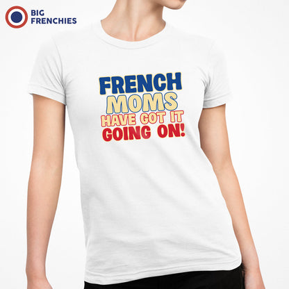 French Moms Have Got It Going On! Women's Organic Cotton Tee