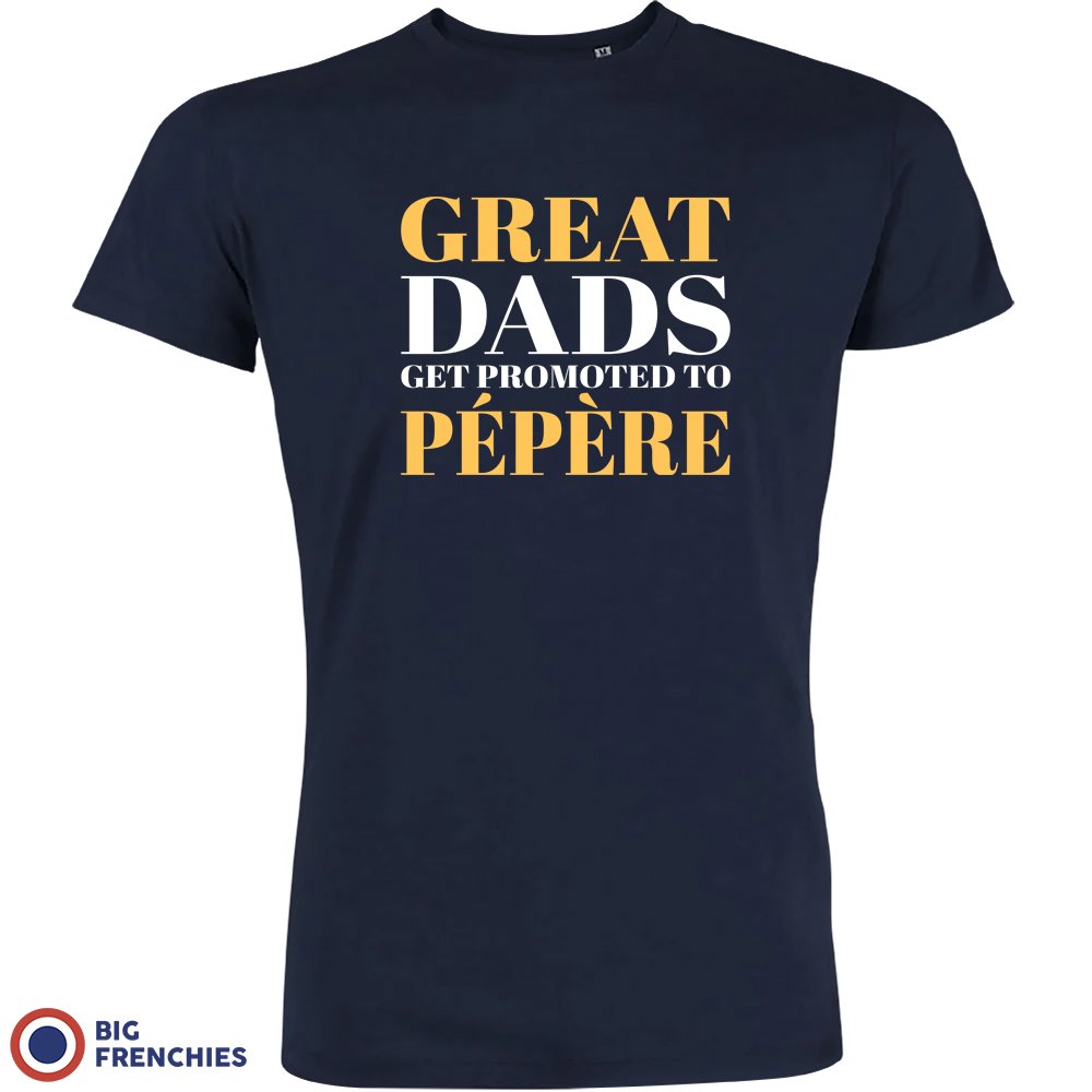 Great Dads Get Promoted To Pépère Men's Organic Tee