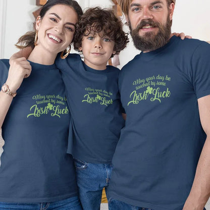 May Your Day Be Touched by Some Irish Luck Matching Organic Cotton T-Shirts Family Set (Set of 3)