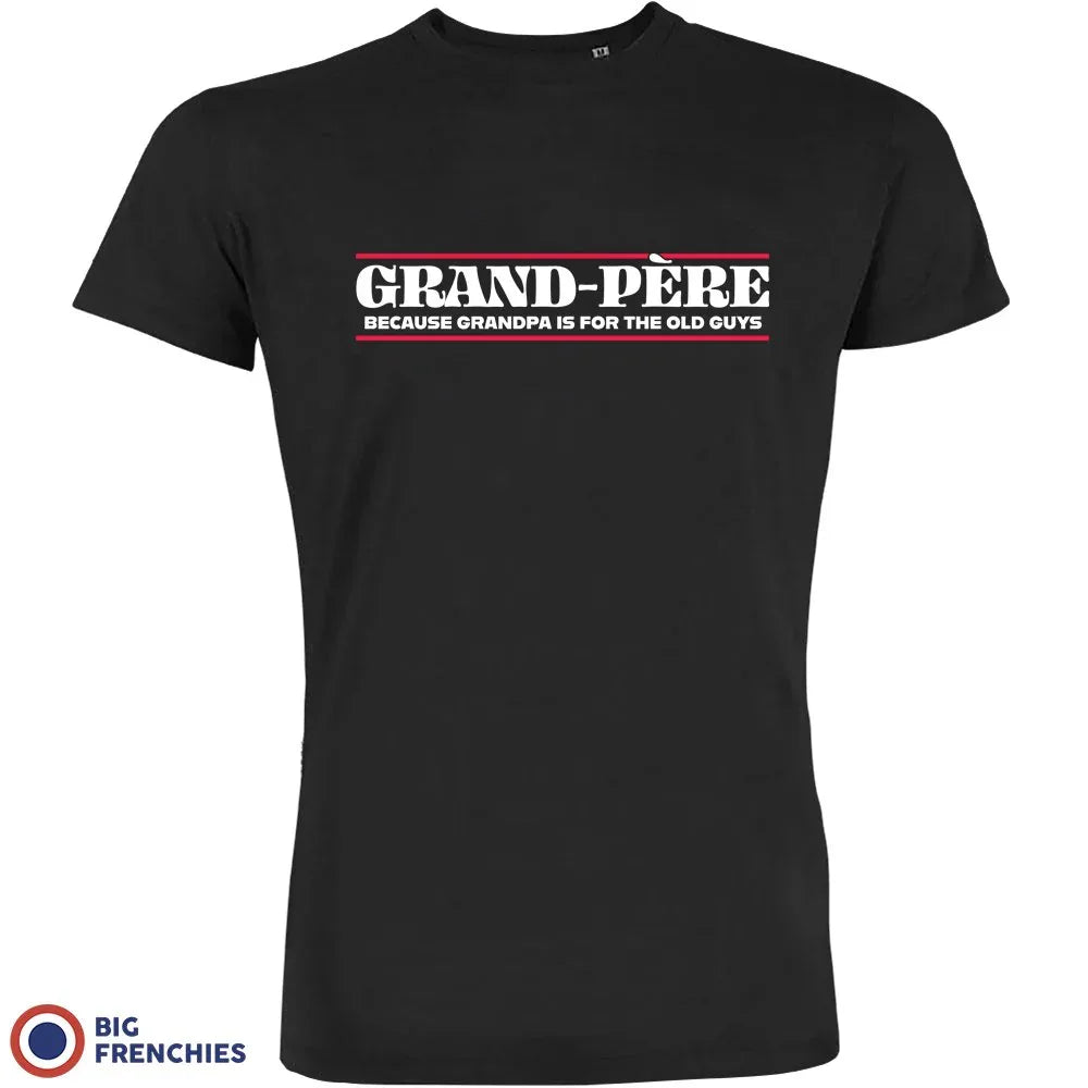 Grand-Père Because Grandpa Is For the Old Guys Men's Organic Tee