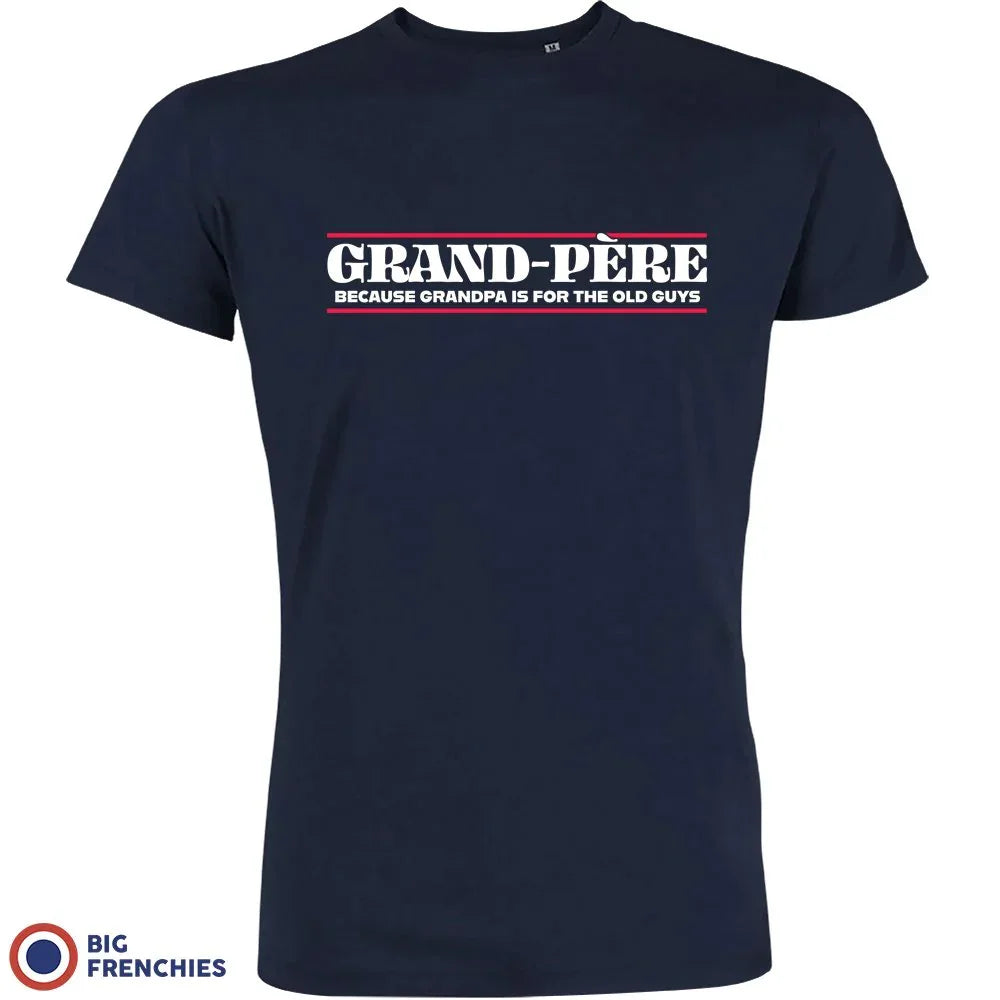 Grand-Père Because Grandpa Is For the Old Guys Men's Organic Tee