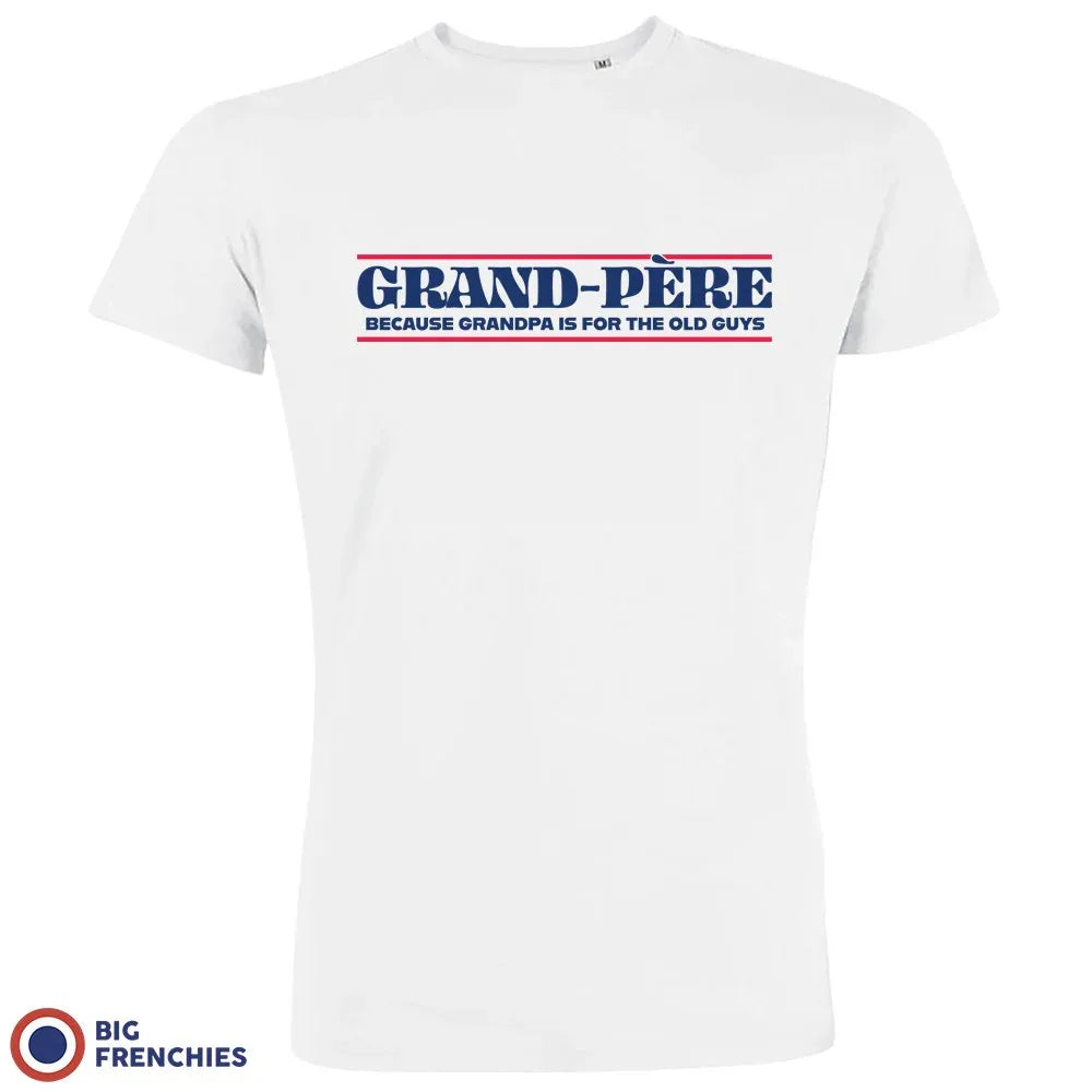 Grand-Père Because Grandpa Is For the Old Guys Men's Organic Tee