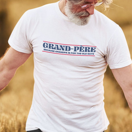 Grand-Père Because Grandpa Is For the Old Guys Men's Organic Tee